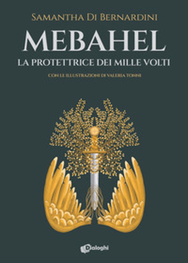 Mebahel. La protettrice dei mille volti - Librerie.coop Mebahel. La protettrice dei mille volti - Librerie.coop