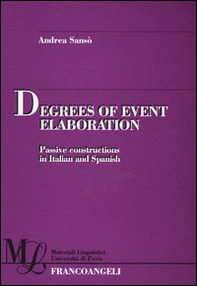 Degrees of event elaboration. Passive constructions in Italian and Spanish - Librerie.coop