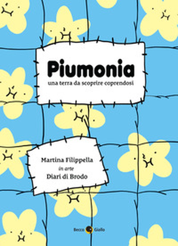 Piumonia. Una terra da scoprire coprendosi - Librerie.coop Piumonia. Una terra da scoprire coprendosi - Librerie.coop