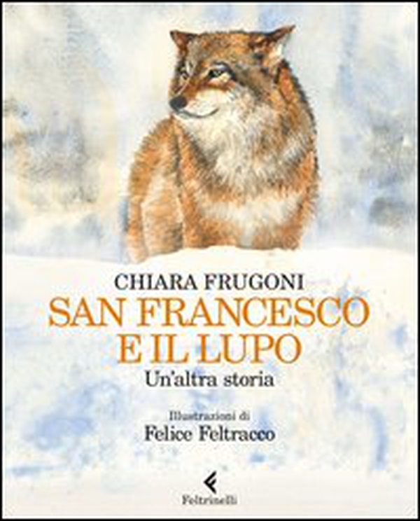 San Francesco e il lupo. Un'altra storia - Librerie.coop San Francesco e il lupo. Un'altra storia - Librerie.coop
