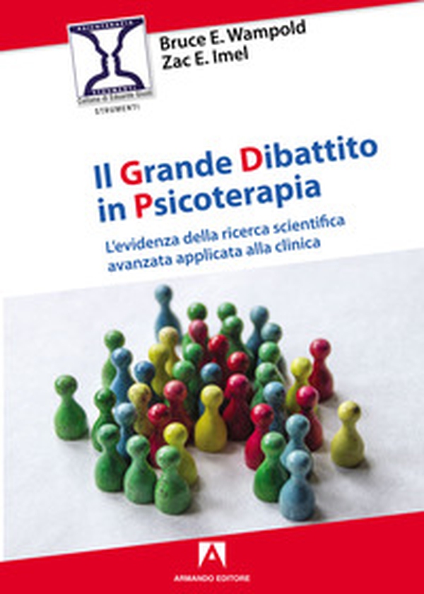 Il grande dibattito in psicoterapia. L'evidenza della ricerca scientifica avanzata applicata alla clinica - Librerie.coop Il grande dibattito in psicoterapia. L'evidenza della ricerca scientifica avanzata applicata alla clinica - Librerie.coop