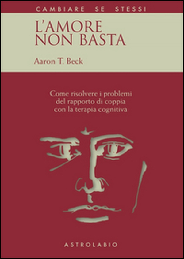 L'amore non basta. Come risolvere i problemi del rapporto di coppia con la terapia cognitiva - Librerie.coop L'amore non basta. Come risolvere i problemi del rapporto di coppia con la terapia cognitiva - Librerie.coop