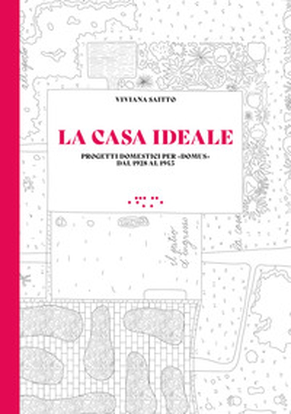 La casa ideale. Progetti domestici per «Domus» dal 1928 al 1945 - Librerie.coop La casa ideale. Progetti domestici per «Domus» dal 1928 al 1945 - Librerie.coop
