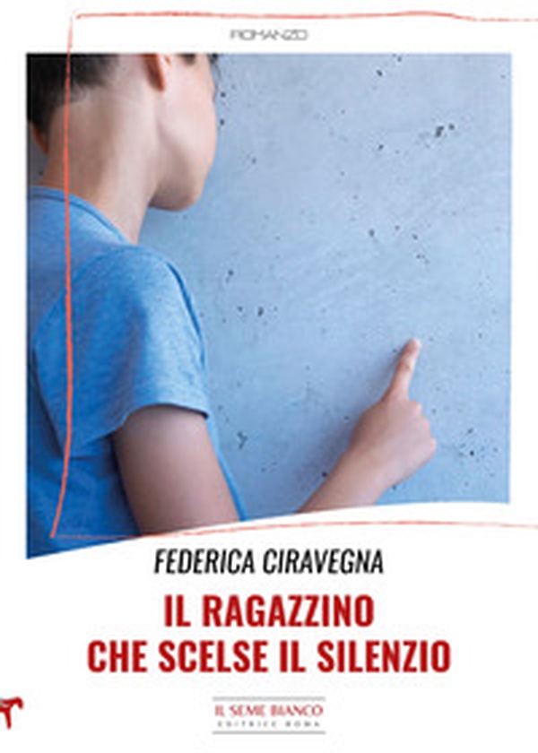 Il ragazzino che scelse il silenzio - Librerie.coop Il ragazzino che scelse il silenzio - Librerie.coop