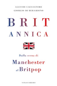 Britannica. Dalla scena di Manchester al britpop - Librerie.coop