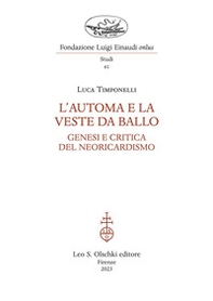 L'automa e la veste da ballo. Genesi e critica del Neoricardismo - Librerie.coop L'automa e la veste da ballo. Genesi e critica del Neoricardismo - Librerie.coop