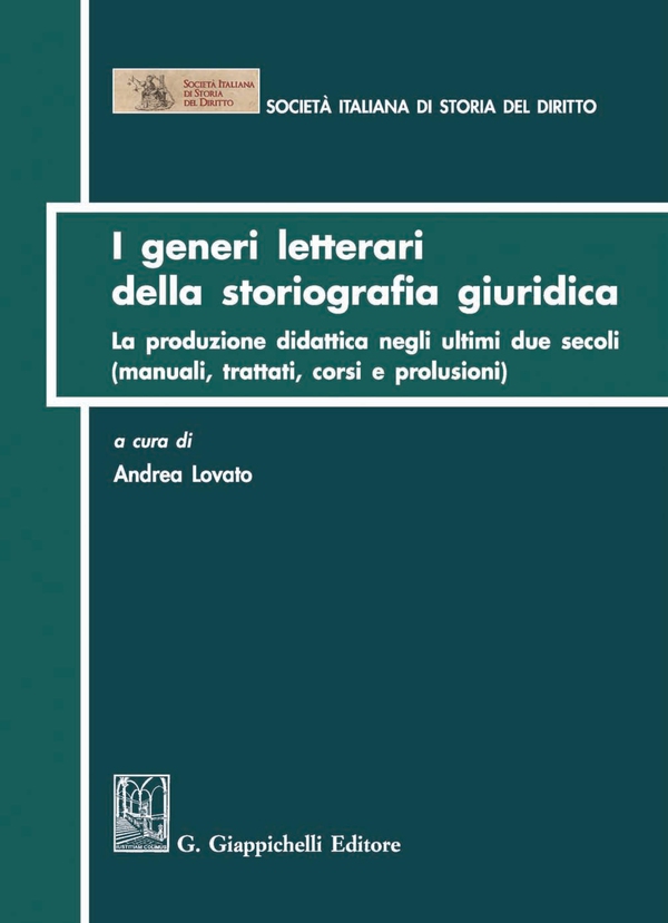 I generi letterari dela storiografia giuridica - Librerie.coop I generi letterari dela storiografia giuridica - Librerie.coop