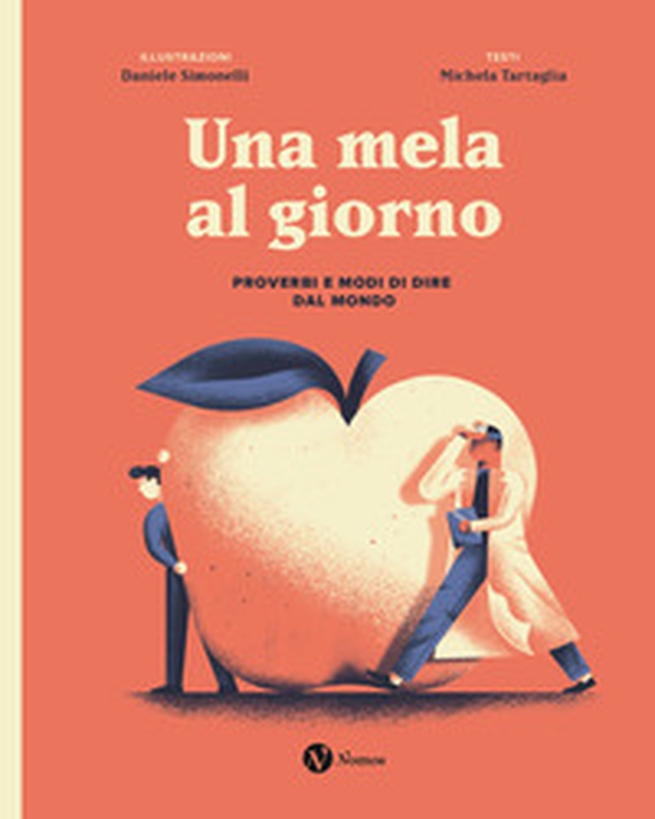 Una mela al giorno. Proverbi e modi di dire dal mondo - Librerie.coop Una mela al giorno. Proverbi e modi di dire dal mondo - Librerie.coop