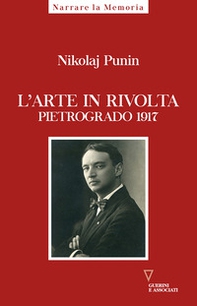 L'arte in rivolta. Pietrogrado 1917 - Librerie.coop
