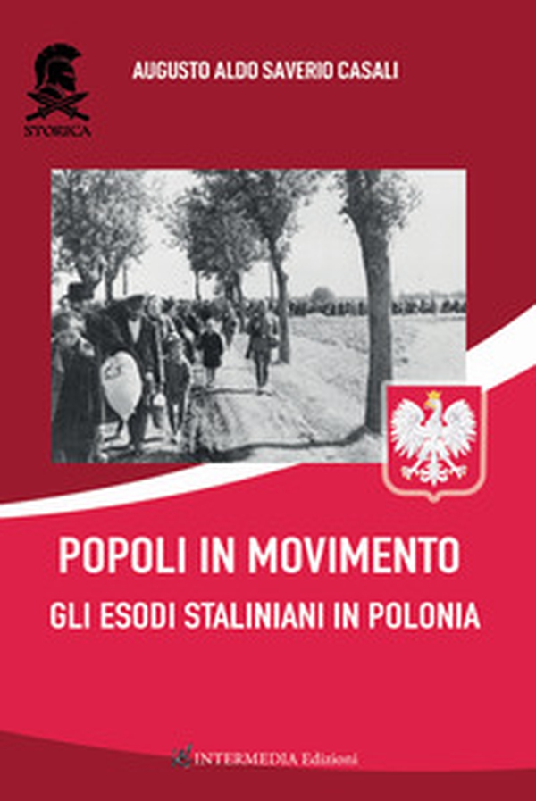 Popoli in movimento. Gli esodi staliniani in Polonia - Librerie.coop Popoli in movimento. Gli esodi staliniani in Polonia - Librerie.coop