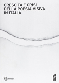 Crescita e crisi della poesia visiva in Italia. Opere, persone, paroleper i cent'anni di scrittura visuale in Italia 1912-2012 - Librerie.coop Crescita e crisi della poesia visiva in Italia. Opere, persone, paroleper i cent'anni di scrittura visuale in Italia 1912-2012 - Librerie.coop