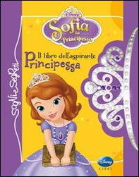 Il libro dell'aspirante principessa. Sofia la principessa - Librerie.coop Il libro dell'aspirante principessa. Sofia la principessa - Librerie.coop