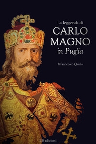 La leggenda di Carlo Magno in Puglia - Librerie.coop La leggenda di Carlo Magno in Puglia - Librerie.coop