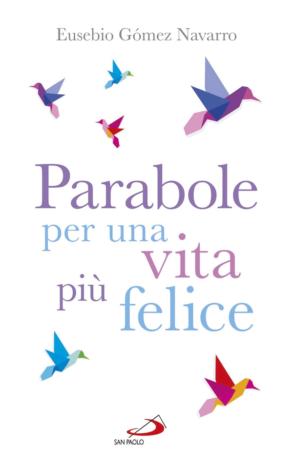 Parabole per una vita più felice. - Librerie.coop Parabole per una vita più felice. - Librerie.coop