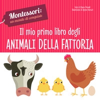 Il mio primo libro degli animali della fattoria. Montessori: un mondo di conquiste - Librerie.coop Il mio primo libro degli animali della fattoria. Montessori: un mondo di conquiste - Librerie.coop