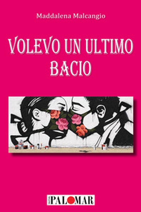 Volevo un ultimo bacio - Librerie.coop Volevo un ultimo bacio - Librerie.coop