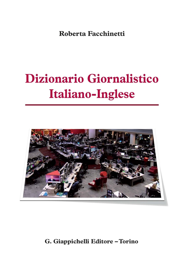 Dizionario Giornalistico Italiano-Inglese - Librerie.coop Dizionario Giornalistico Italiano-Inglese - Librerie.coop