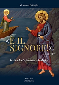«È il Signore!» (Gv 21,7). Invito ad un'esperienza cristologica - Librerie.coop