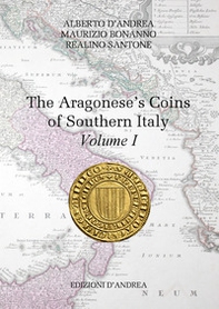 The Aragonese's coins of Southern Italy - Vol. 1 - Librerie.coop