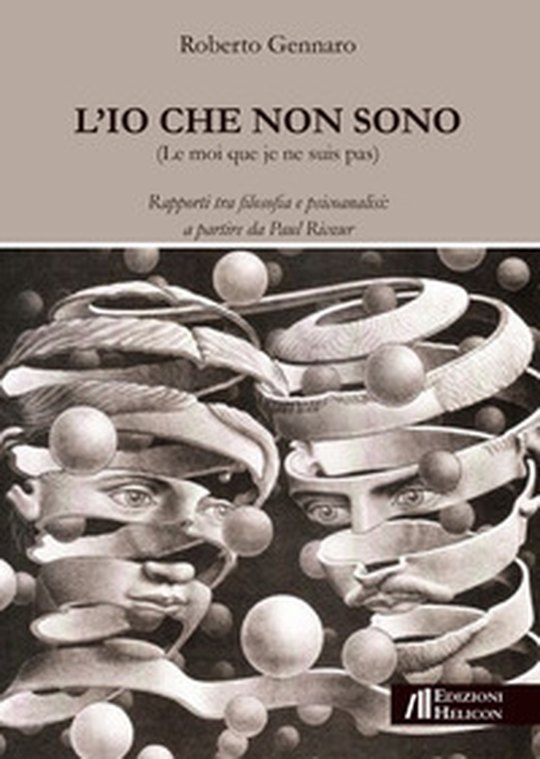 L'Io che non sono. Rapporti tra filosofia e psicoanalisi: a partire da Paul Ricoeur - Librerie.coop L'Io che non sono. Rapporti tra filosofia e psicoanalisi: a partire da Paul Ricoeur - Librerie.coop
