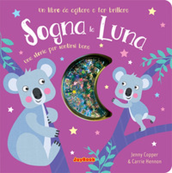 Sogna la luna. Una storia per sentirsi bene. Un libro da agitare e far brillare. I luccichini - Librerie.coop Sogna la luna. Una storia per sentirsi bene. Un libro da agitare e far brillare. I luccichini - Librerie.coop