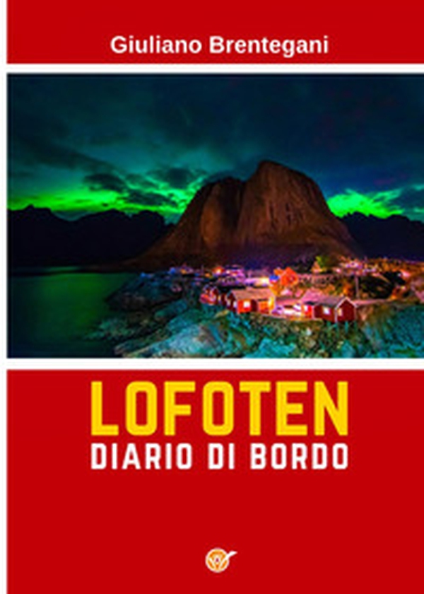 Lofoten. Diario di bordo - Librerie.coop Lofoten. Diario di bordo - Librerie.coop