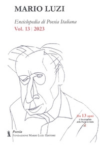 Enciclopedia di poesia italiana. Mario Luzi (2023) - Vol. 13 - Librerie.coop Enciclopedia di poesia italiana. Mario Luzi (2023) - Vol. 13 - Librerie.coop