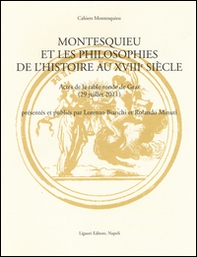 Montesquieu et les philosophies de l'histoire au XVIIIe siècle. Actes de la table ronde de Graz (29 juillet 2011) - Librerie.coop Montesquieu et les philosophies de l'histoire au XVIIIe siècle. Actes de la table ronde de Graz (29 juillet 2011) - Librerie.coop