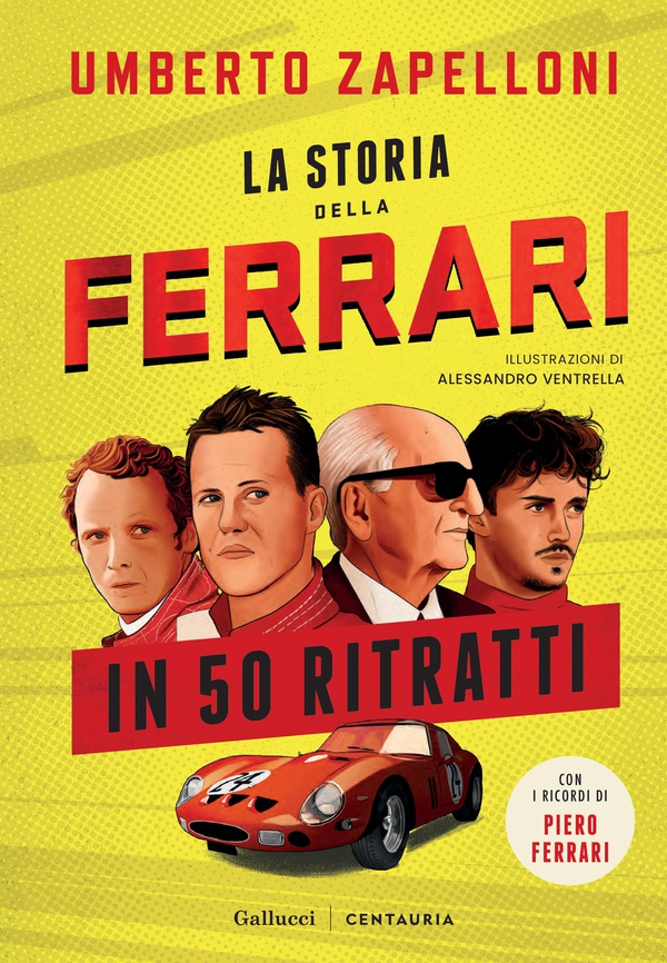 La storia della Ferrari in 50 ritratti - Librerie.coop