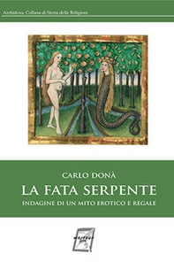La fata serpente. Indagine di un mito erotico e regale - Librerie.coop