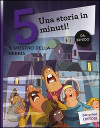 Il mostro nella nebbia. Una storia in 5 minuti! - Librerie.coop