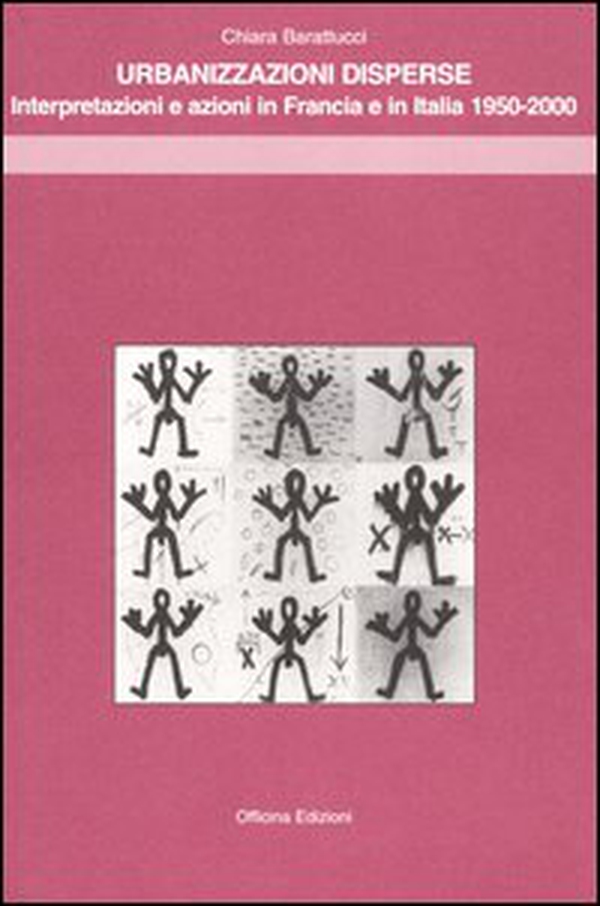 Urbanizzazioni disperse. Interpretazioni e azioni in Francia e in Italia 1950-2000 - Librerie.coop Urbanizzazioni disperse. Interpretazioni e azioni in Francia e in Italia 1950-2000 - Librerie.coop