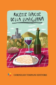 Ricette tipiche della Lunigiana - Librerie.coop