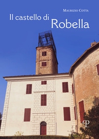 Il castello di Robella. Storia e immagini - Librerie.coop