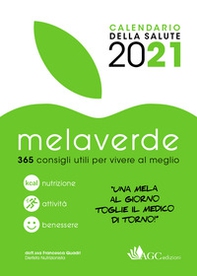 Melaverde. Calendario della salute 2021. 365 consigli utili per vivere al meglio - Librerie.coop