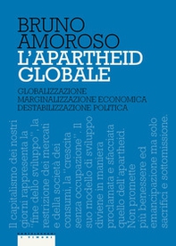 L'apartheid globale. Globalizzazione, marginalizzazione economica, destabilizzazione politica - Librerie.coop L'apartheid globale. Globalizzazione, marginalizzazione economica, destabilizzazione politica - Librerie.coop