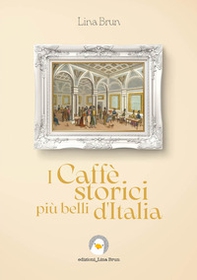 I caffè storici più belli d'Italia - Librerie.coop