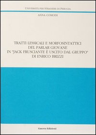 Tratti lessicali e morfosintattici del parlar giovane in «Jack Frusciante è uscito dal gruppo» di Enrico Brizzi - Librerie.coop
