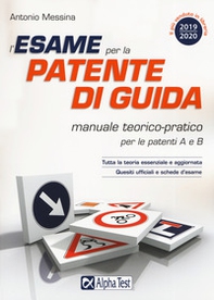 L'esame per la patente di guida. Manuale teorico-pratico per le patenti A e B - Librerie.coop L'esame per la patente di guida. Manuale teorico-pratico per le patenti A e B - Librerie.coop