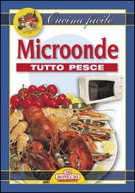 Microonde. Tutto pesce - Librerie.coop