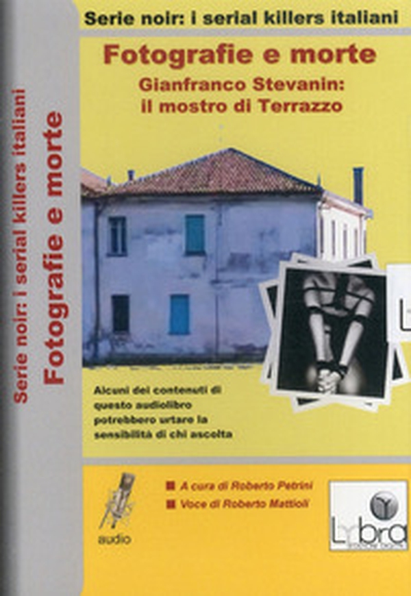Fotografie e morte. Gianfranco Stevanin. Il mostro di Terrazzo. DVD - Librerie.coop
