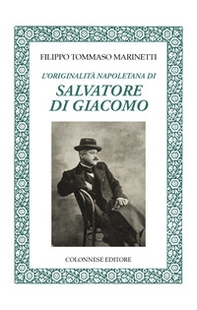 L'originalità napoletana di Salvatore di Giacomo - Librerie.coop
