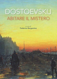 Dostoevskij. Abitare il mistero - Librerie.coop
