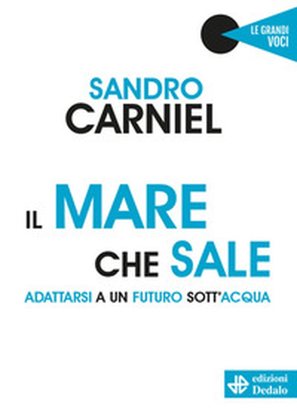 Il mare che sale. Adattarsi a un futuro sott'acqua - Librerie.coop Il mare che sale. Adattarsi a un futuro sott'acqua - Librerie.coop