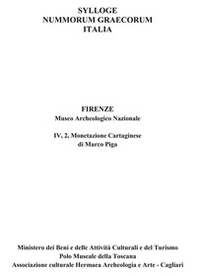 Sylloge nummorum graecorum Italia. Monetazione cartaginese. Firenze, museo archeologico nazionale - Librerie.coop
