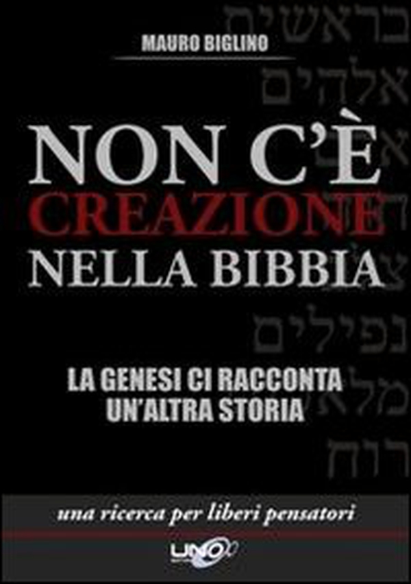 Non c'è creazione nella Bibbia. La Genesi ci racconta un'altra storia - Librerie.coop Non c'è creazione nella Bibbia. La Genesi ci racconta un'altra storia - Librerie.coop