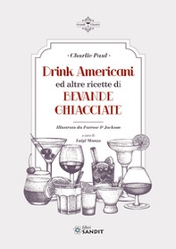 Drink Americani ed altre ricette di bevande ghiacciate - Librerie.coop Drink Americani ed altre ricette di bevande ghiacciate - Librerie.coop