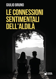 Le connessioni sentimentali dell'aldilà - Librerie.coop Le connessioni sentimentali dell'aldilà - Librerie.coop
