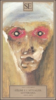 Céline e l'attualità letteraria 1932-1957 - Librerie.coop