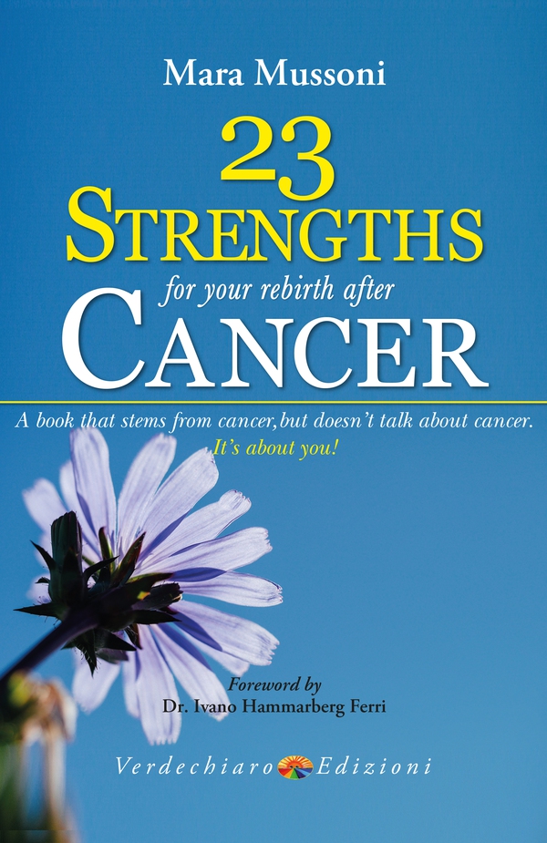 23 Strengths for Your Rebirth after Cancer - Librerie.coop 23 Strengths for Your Rebirth after Cancer - Librerie.coop